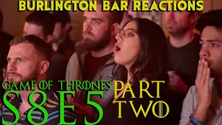 Game Of Thrones // Burlington Bar Reactions // S8E5 Part TWO Reaction!!!