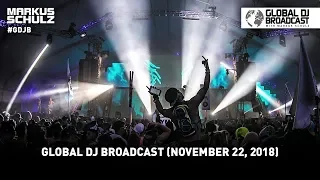 Global DJ Broadcast: Markus Schulz 2 Hour Mix (November 22, 2018)