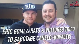 Eric Gomez: Rats & Vultures Tried to Sabotage Canelo vs Kovalev...Is He Talking About Eddie Hearn?