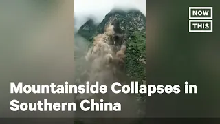 Mountainside Collapses in China After Heavy Rainfall | NowThis