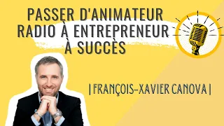 🇫🇷 Monter un bureau de conseil, passer de radio à entrepreneuriat avec François-Xavier Canova