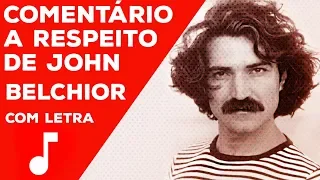 Belchior - Comentário A Respeito De John (com letra)