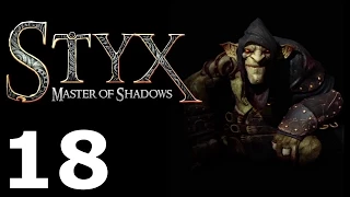 Styx: Master of Shadows 18 Deliverance 4/4 | Освобождение 4/4 [Goblin]