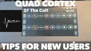 QUAD CORTEX | TIPS FOR NEW USERS!
