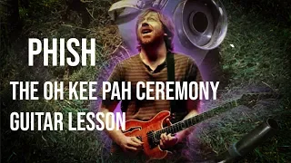 PHISH - The Oh Kee Pah Ceremony - Guitar Lesson