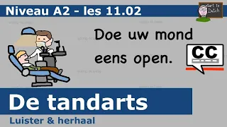 A2 03 Visiting the dentist - tandarts NT2 1.2 - Learn Dutch Speaking exercise Waystage listen repeat
