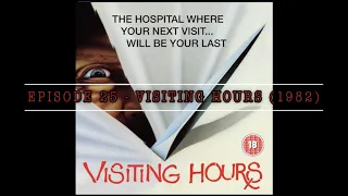 The Nasties: Episode 25 - Visiting Hours (1982)