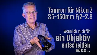 Tamron für das Nikon Z-System | Review | 35-150mm F/2-2.8 Di III VXD |  Umfassender Test in Deutsch