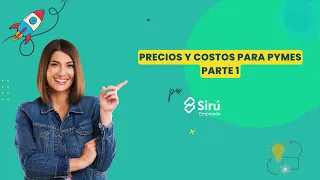 La curaduría de emprendimientos | Webinar 3 | Precios y costos para emprendedores | Parte 1