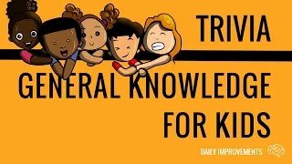 33 General Knowledge Trivia Questions For Kids With Answers