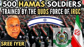 500 Hamas soldiers trained by the Quds force of IRGC • Israel still waiting to move into Gaza