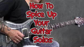 How To Spice Up Your Guitar Solos to Make Them More Exciting - Steve Stine Guitar Lesson