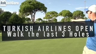 Turkish Airlines Open Last 3 Holes