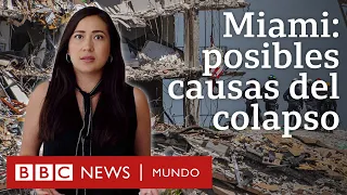 Qué se sabe sobre las posibles causas del colapso del edificio Champlain Tower South en Miami