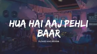 Hua Hain Aaj Pehli Baar ( Slowed And Reverb ) Amaal Malik | Nexus Music