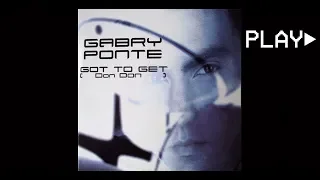 GABRY PONTE - GOT TO GET (DON DON) (Album Mix)