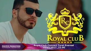 Royal Club Concert Tural Everest 18.03.2017  22:00