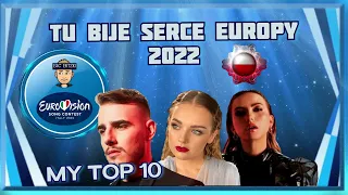 Eurovision 2022 | Poland | Tu Bije Serce Europy 2022 | Top 10