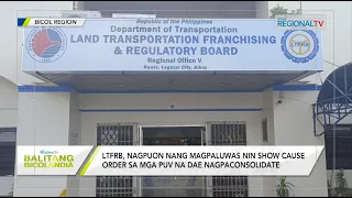 Balitang Bicolandia: LTFRB, nagpuon nang magpaluwas nin Show Cause Order sa unconsolidated PUVs