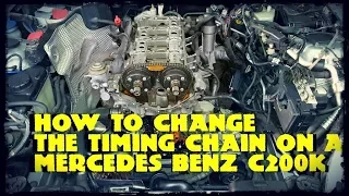 How to change the timing chain on a Mercedes Benz C200K M271