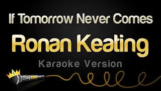 Ronan Keating - If Tomorrow Never Comes (Karaoke Version)