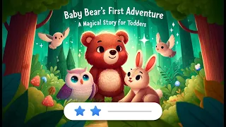 Baby Bear's First Adventure: A Magical Story for Toddlers