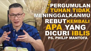 TUHAN TIDAK MENINGGALKANMU, Rebut Kembali Apa Yg diCURI IBLIS | Ps Philip Mantofa #saatteduhbersama