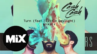 Cash Cash - Turn (feat. Little Daylight) | Lyrics Video | Electro Dance Mix [EDM]