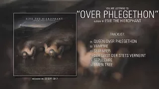 Five The Hierophant (England) - Over Phlegethon (2017) | Full Album