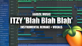 ITZY「Blah Blah Blah」( INSTRUMENTAL REMAKE + VOCALS ) FL STUDIO 20
