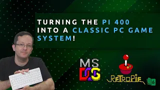 Running Classic MS-DOS games on the Pi 400 with RetroPie and DOSBox