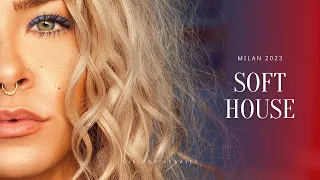 Best Soft House 2023 | Milan Soft House Music