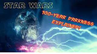 STAR WARS **100-Year Darkness Explained**