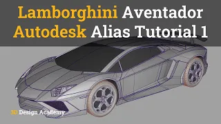 Autodesk Alias Tutorials – Lamborghini Aventador Part 1