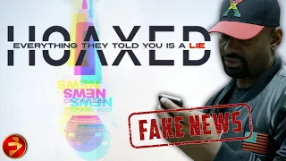 Everything they told you is a lie! | HOAXED | Inside the World of Fake News & Media Misinformation
