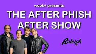 After Phish After Show™ - 7/29 Coastal Credit Music Park at Walnut Creek, Raleigh, NC - Phish Recap