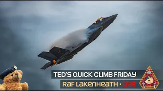 LIVE SHOW TED'S QUICK CLIMB FRIDAY USAF F-15, F-35 & C-17 ACTION • RAF LAKENHEATH 21.07.23 #SENDIT