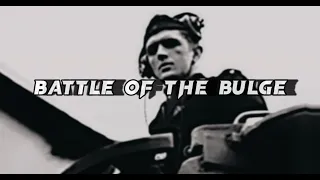 Battle of the Bulge //WWII Edit//