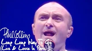 Phil Collins - Long Long Way To Go (Live And Loose In Paris)