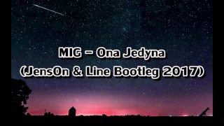 MIG - Ona Jedyna (Jenson & Line Bootleg)