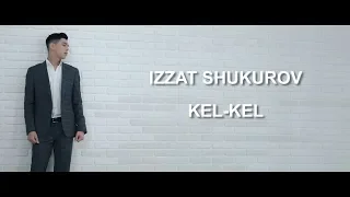 Izzat Shukurov - Kel kel (Official video)