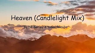 Heaven (Candlelight Mix) by DJ Sammy & Yanou feat Do (Lyrics)