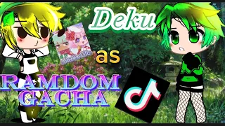 Deku as ramdom gacha xdddddd(👁👄👁💅