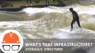 What's That Infrastructure? (Ep. 3 - Hydraulic Structures)