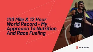 100 Mile & 12 Hour World Record - My Approach To Nutrition And Race Fueling