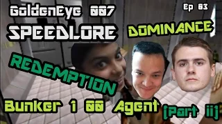 GoldenEye 007 SpeedLore - Bunker 1 00 Agent (Episode 03, part ii - Dominance & Redemption)