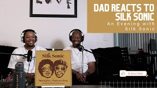 Dad Reacts to Silk Sonic - An Evening with Silk Sonic