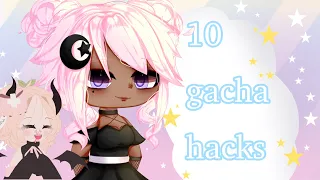 *~10 simple hacks in gacha!~*