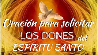 ORACIÓN PARA SOLICITAR LOS DONES DEL ESPÍRITU SANTO