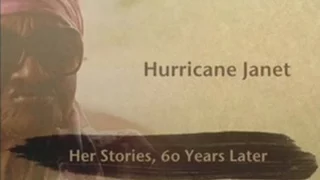 Hurricane Janet, Her Stories 60 Years Later - Part 2